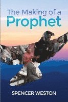 bokomslag The Making of a Prophet
