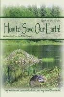 bokomslag How to Save Our Earth!