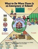 bokomslag What to Do When There Is an Emergency at School!: A Story for Preparing Children in Schools for Emergencies and Drills, with A.L.i.C.E. Procedures Inc