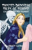 bokomslag Twisted Darkness Tales of Terror: Lulu of the Red Market