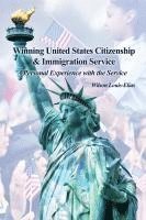 bokomslag Winning United States Citizenship & Immigration Service: A Personal Experience with the Service