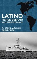 bokomslag Latino Fierce Despair and Perseverance
