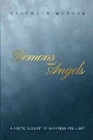 Demons and Angels: A Poetic Account of Darkness and Light 1