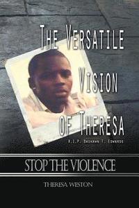 bokomslag The Versatile Vision of Theresa: R.I.P. Bashawn T. Edwards: STOP THE VIOLENCE