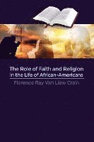 bokomslag The Role of Faith and Religion in the Life of African-Americans