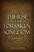 Sr. Cupp, Steven O., Steven O. Cupp Sr. - The Rise of the Forsaken Kingdom: Book One, Häftad