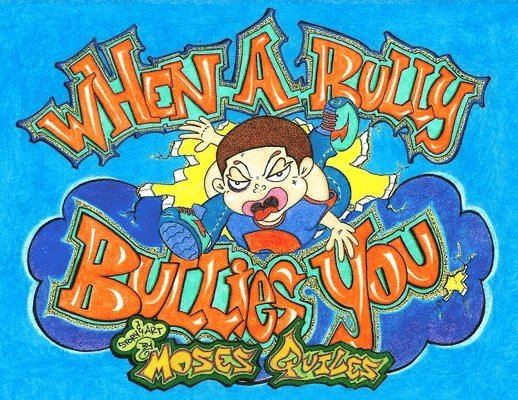 Moses Quiles - When a Bully Bullies You: Practical Silly Tales of I.D., Häftad