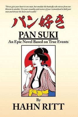 Hahn Ritt - Pan Suki: An Epic Novel Based on True Events, Häftad