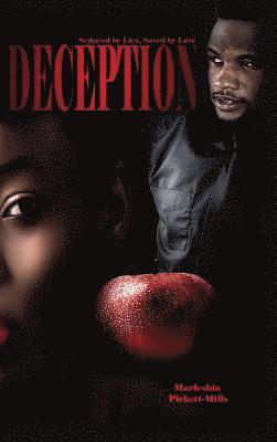 Marleshia Pickett-Mills - Deception: Seduced by Lies, Saved by Love, Inbunden