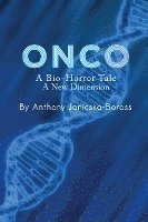 bokomslag Onco: A Bio-Horror Tale: A New Dimension