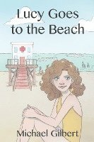 Michael Gilbert - Lucy Goes to the Beach, Häftad