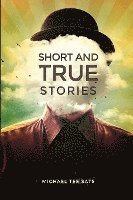 bokomslag Short and True Stories