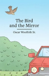bokomslag The Bird and the Mirror