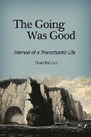 bokomslag The Going Was Good: Memoir of a Transatlantic Life