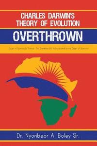 bokomslag Charles Darwin's Theory of Evolution Overthrown: Origin of Species Is Traced - The Cambrian Era Is Implicated as the Origin of Species
