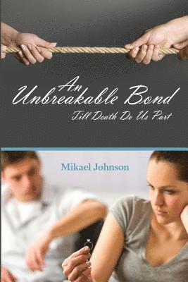 bokomslag An Unbreakable Bond: Till Death Do Us Part
