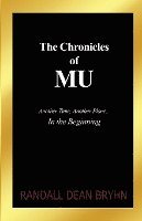 bokomslag The Chronicles of MU: Another Time, Another Place... In the Beginning