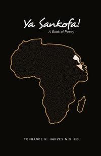 bokomslag Ya Sankofa!: A Book of Poetry