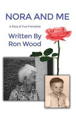 Ron Wood - Nora and Me: A Story of True Friendship, Inbunden