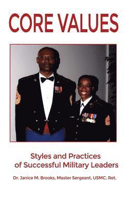 Core Values: Styles and Practices of Successful Military Leaders 1