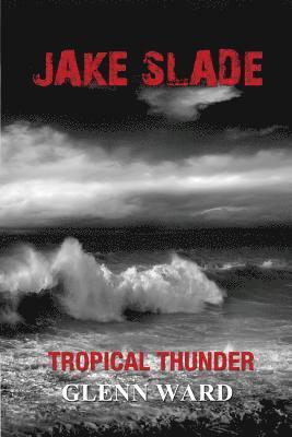 Jake Slade: Tropical Thunder 1