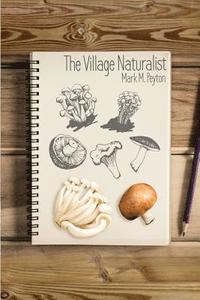 bokomslag The Village Naturalist