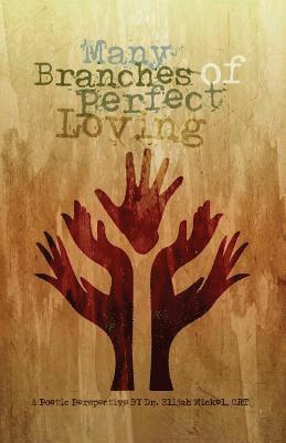 Many Branches of Perfect Loving: A Poetic Perspective 1