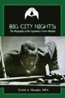 bokomslag Big City Nights: The Biography of the Legendary Cisero Murphy