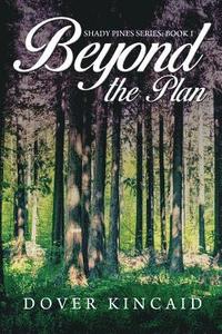 bokomslag Beyond the Plan: Shady Pines Series: Book 1