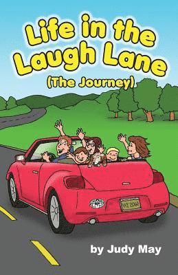 Life in the Laugh Lane: (The Journey) 1