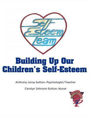 Building Up Our Children's Self-Esteem 1