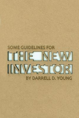 Some Guidelines for the New Investor 1