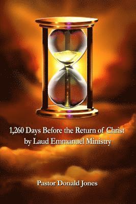 bokomslag 1,260 Days Before the Return of Christ: By Laud Emmanuel Ministry