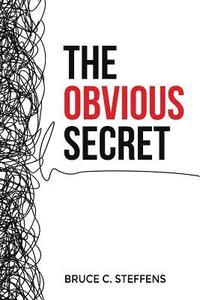 bokomslag The Obvious Secret: A Discipleship Journey to Christian Maturity