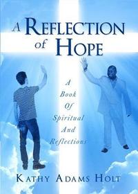 bokomslag A Reflection of Hope: A Book Of Spiritual And Reflections