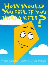 bokomslag How Would You Feel If You Were a Kite?