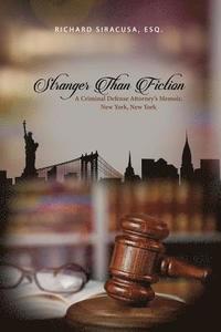 bokomslag Stranger Than Fiction: A Criminal Defense Attorney's Memoir, New York, New York
