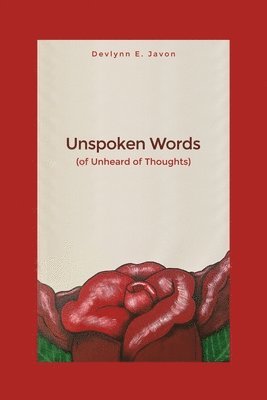 Unspoken Words: (of Unheard of Thoughts) 1