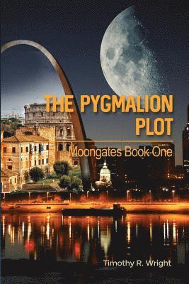 bokomslag The Pygmalion Plot: Moongates Book One