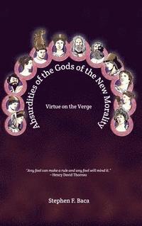 bokomslag Absurdities of the Gods of the New Morality: Virtue on the Verge