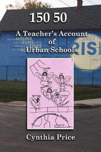 bokomslag 150 50: A Teacher's Account of Urban Schools