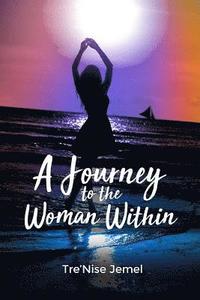 bokomslag A Journey to the Woman Within