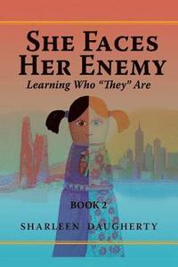 bokomslag She Faces Her Enemy: Learning Who 'They' Are