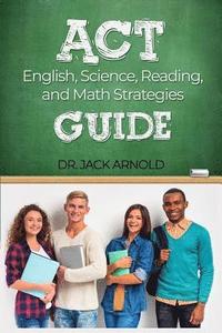 bokomslag ACT English, Science, Reading, and Math Strategies Guide
