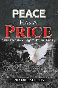 bokomslag Peace Has a Price: The Freedom Villagers Series - Book 4