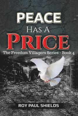 Peace Has a Price: The Freedom Villagers Series - Book 4 1
