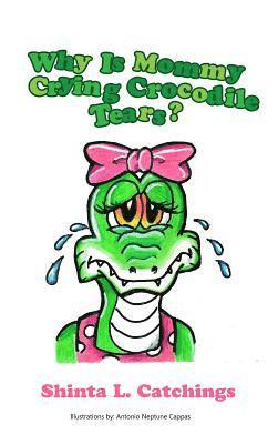 bokomslag Why Is Mommy Crying Crocodile Tears?