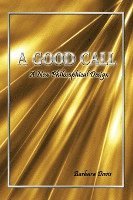 bokomslag A Good Call: A New Philosophical Design