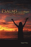 bokomslag Psalms from the Heart of a Worshipper