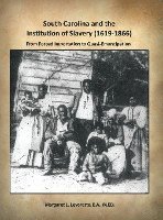 bokomslag South Carolina and the Institution of Slavery (1619-1866): From Forced Importation to Quasi-Emancipation